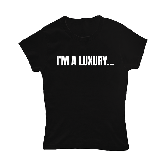 I'm a Luxury Few Can Afford Baby Tee