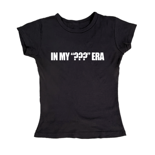 In My "???" Era Baby Tee